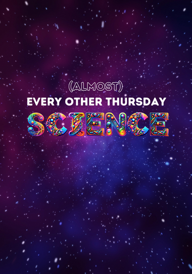 (Almost) Every Other Thursday Science on galaxy background